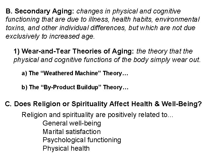 B. Secondary Aging: changes in physical and cognitive functioning that are due to illness,