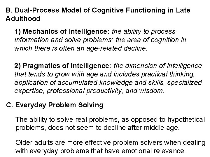 B. Dual-Process Model of Cognitive Functioning in Late Adulthood 1) Mechanics of Intelligence: the