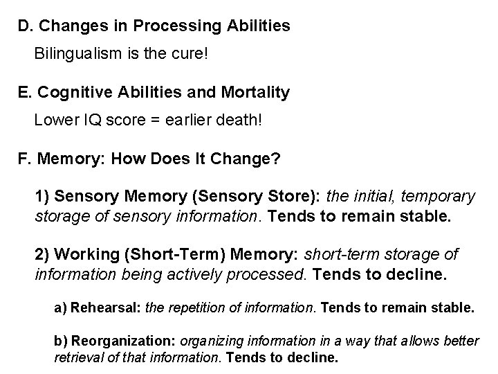 D. Changes in Processing Abilities Bilingualism is the cure! E. Cognitive Abilities and Mortality