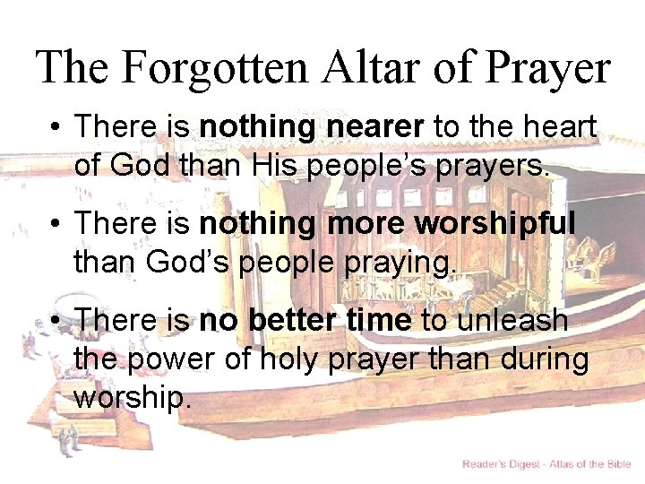 The Forgotten Altar of Prayer • There is nothing nearer to the heart of