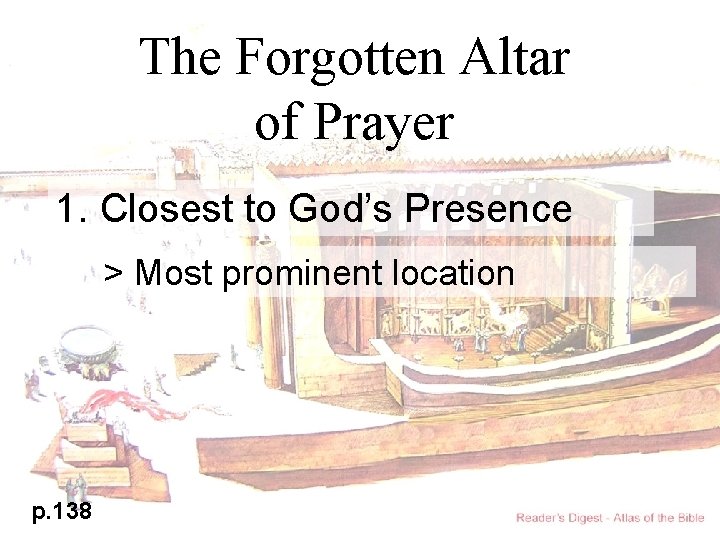 The Forgotten Altar of Prayer 1. Closest to God’s Presence > Most prominent location