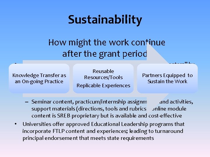 Sustainability How might the work continue after the grant period? • Participating districts become