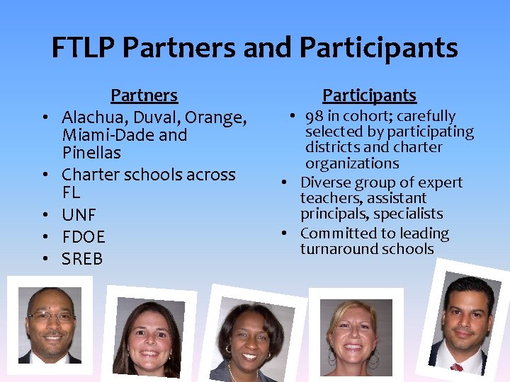 FTLP Partners and Participants • • • Partners Alachua, Duval, Orange, Miami-Dade and Pinellas