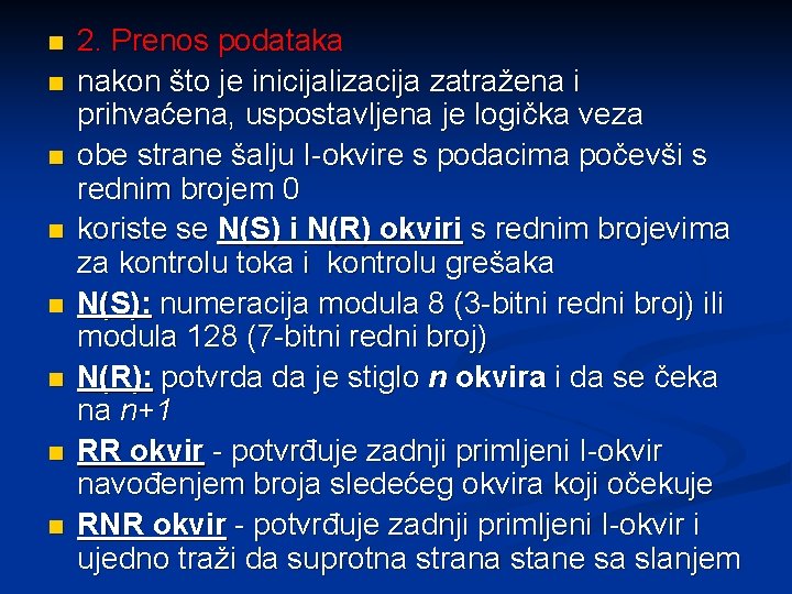n n n n 2. Prenos podataka nakon što je inicijalizacija zatražena i prihvaćena,