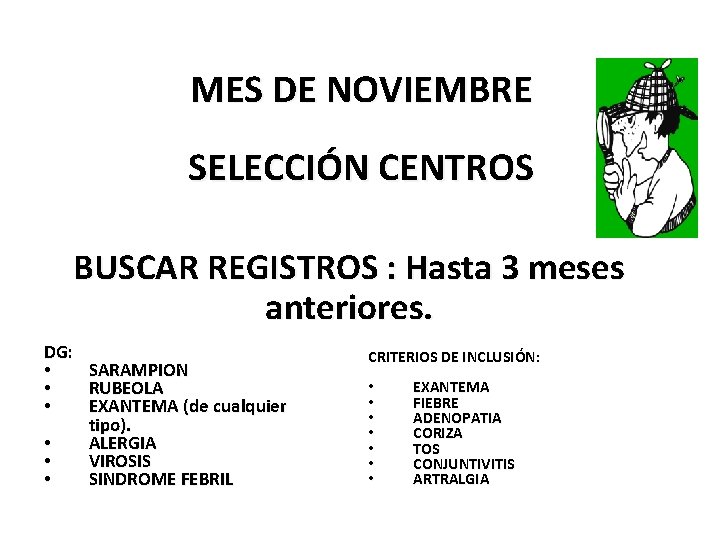 MES DE NOVIEMBRE SELECCIÓN CENTROS BUSCAR REGISTROS : Hasta 3 meses anteriores. DG: •