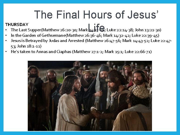 The Final Hours of Jesus’ THURSDAY • The Last Supper(Matthew 26: 20 -30; Mark