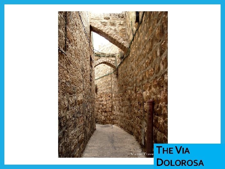 THE VIA DOLOROSA 