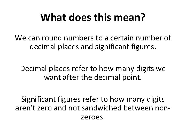 What does this mean? We can round numbers to a certain number of decimal