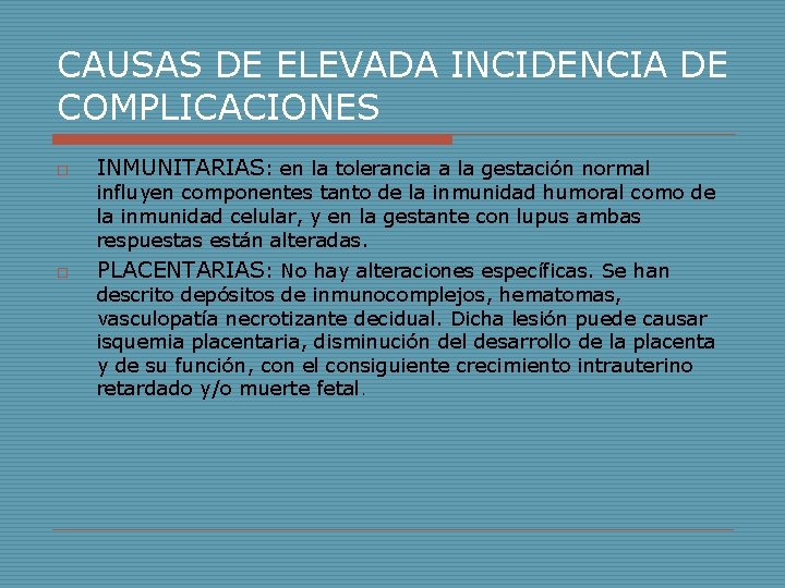 CAUSAS DE ELEVADA INCIDENCIA DE COMPLICACIONES o INMUNITARIAS: en la tolerancia a la gestación CAUSAS DE ELEVADA INCIDENCIA DE COMPLICACIONES o INMUNITARIAS: en la tolerancia a la gestación