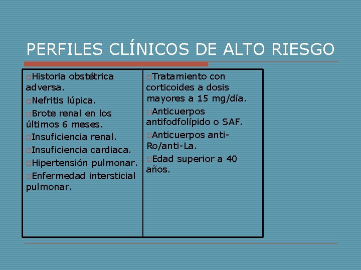 PERFILES CLÍNICOS DE ALTO RIESGO o. Historia obstétrica o. Tratamiento con adversa. corticoides a PERFILES CLÍNICOS DE ALTO RIESGO o. Historia obstétrica o. Tratamiento con adversa. corticoides a