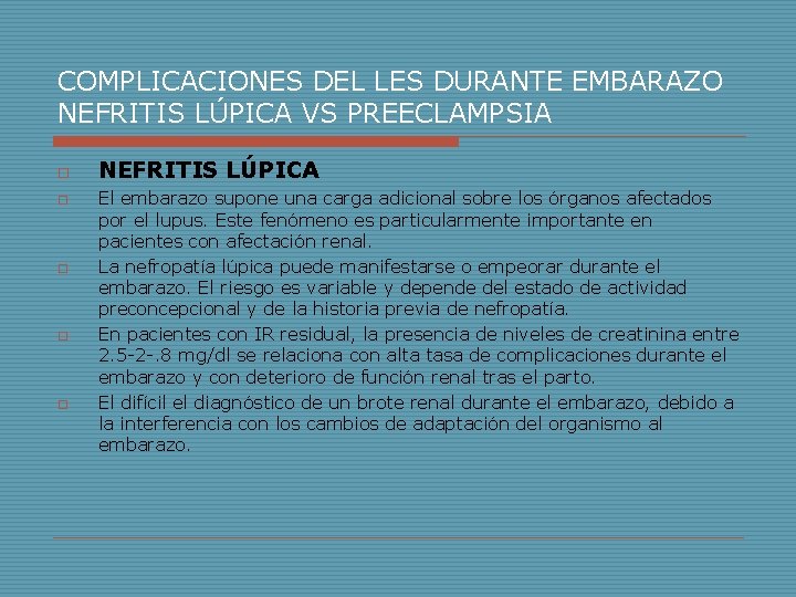COMPLICACIONES DEL LES DURANTE EMBARAZO NEFRITIS LÚPICA VS PREECLAMPSIA o o o NEFRITIS LÚPICA COMPLICACIONES DEL LES DURANTE EMBARAZO NEFRITIS LÚPICA VS PREECLAMPSIA o o o NEFRITIS LÚPICA
