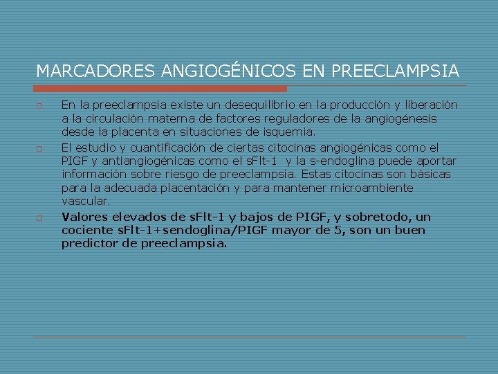 MARCADORES ANGIOGÉNICOS EN PREECLAMPSIA o o o En la preeclampsia existe un desequilibrio en MARCADORES ANGIOGÉNICOS EN PREECLAMPSIA o o o En la preeclampsia existe un desequilibrio en