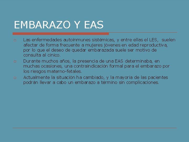 EMBARAZO Y EAS o o o Las enfermedades autoinmunes sistémicas, y entre ellas el EMBARAZO Y EAS o o o Las enfermedades autoinmunes sistémicas, y entre ellas el