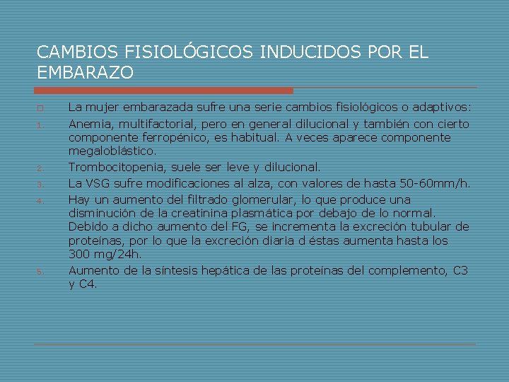CAMBIOS FISIOLÓGICOS INDUCIDOS POR EL EMBARAZO o 1. 2. 3. 4. 5. La mujer CAMBIOS FISIOLÓGICOS INDUCIDOS POR EL EMBARAZO o 1. 2. 3. 4. 5. La mujer