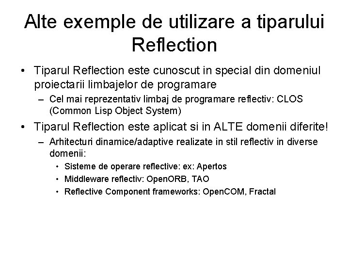 Alte exemple de utilizare a tiparului Reflection • Tiparul Reflection este cunoscut in special