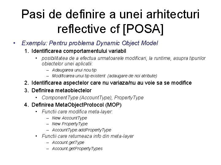 Pasi de definire a unei arhitecturi reflective cf [POSA] • Exemplu: Pentru problema Dynamic