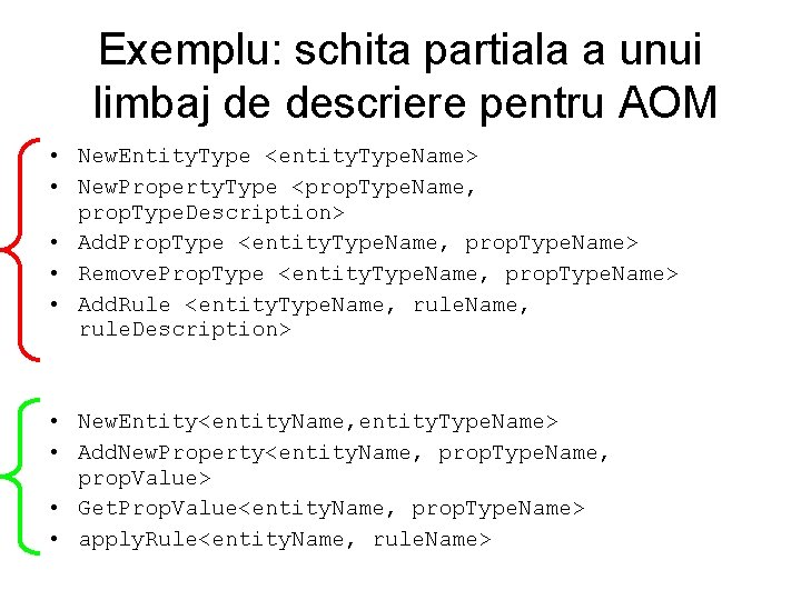 Exemplu: schita partiala a unui limbaj de descriere pentru AOM • New. Entity. Type