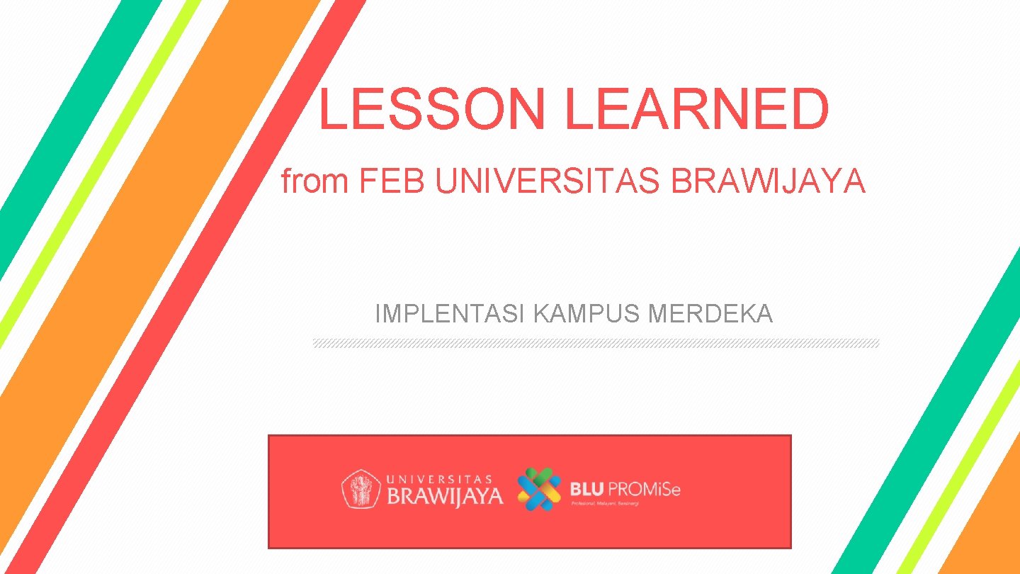 LESSON LEARNED from FEB UNIVERSITAS BRAWIJAYA IMPLENTASI KAMPUS MERDEKA 