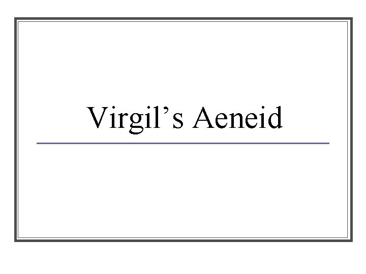 Virgil’s Aeneid 