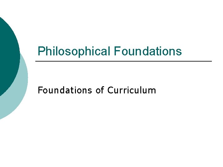 Philosophical Foundations of Curriculum 