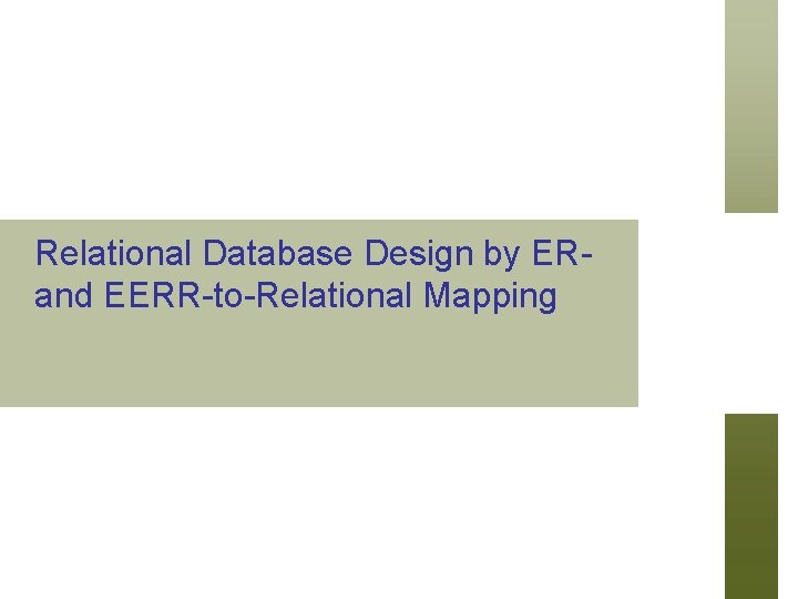 Relational Database Design by ERand EERR-to-Relational Mapping 