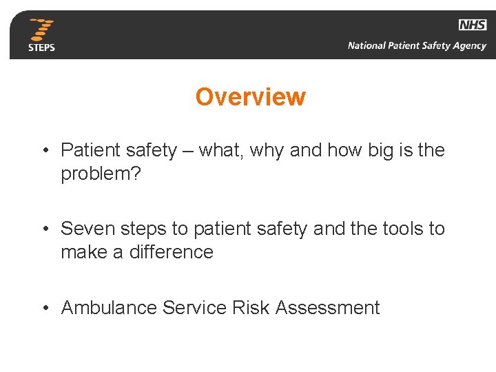Overview • Patient safety – what, why and how big is the problem? •