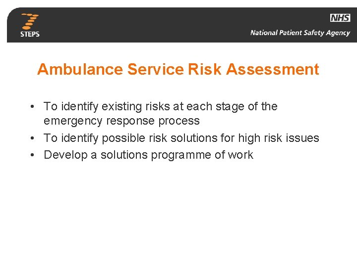 Ambulance Service Risk Assessment • To identify existing risks at each stage of the