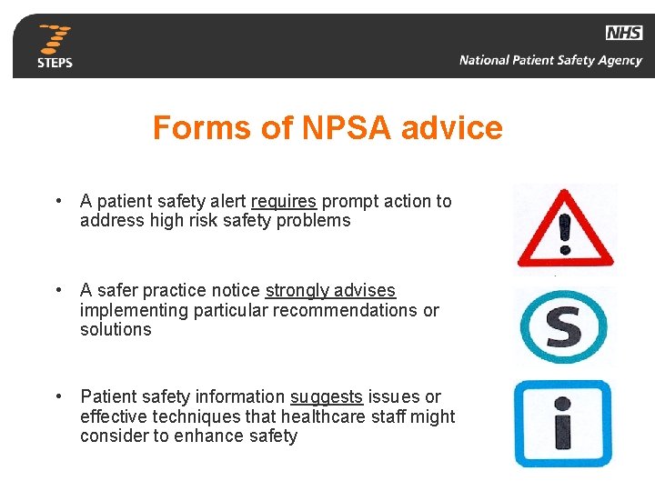 Forms of NPSA advice • A patient safety alert requires prompt action to address