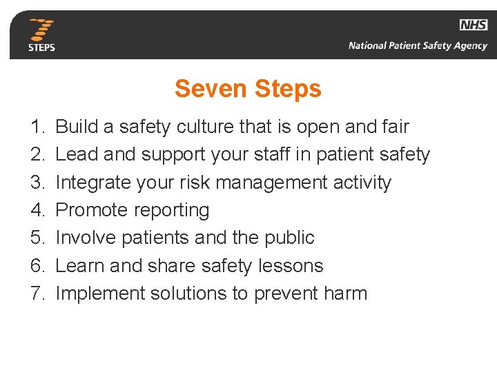 Seven Steps 1. 2. 3. 4. 5. 6. 7. Build a safety culture that