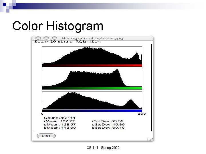 Color Histogram CS 414 - Spring 2009 