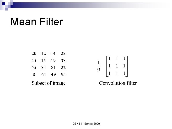 Mean Filter 20 12 14 45 15 19 55 34 81 8 64 49