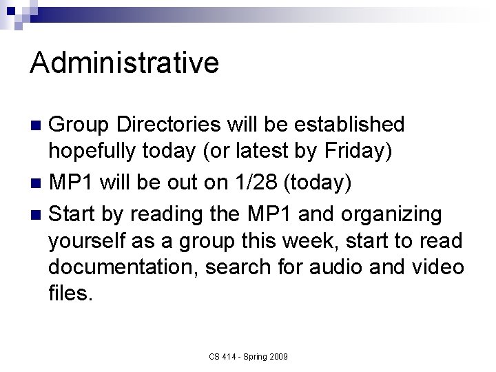 Administrative Group Directories will be established hopefully today (or latest by Friday) n MP