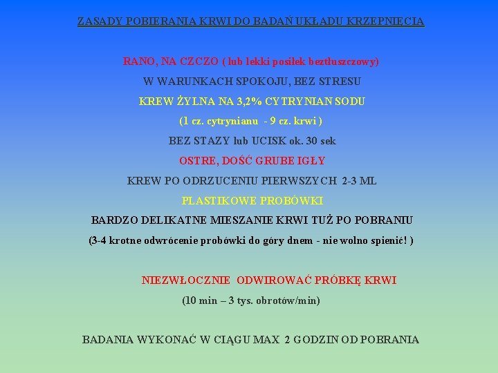 ZASADY POBIERANIA KRWI DO BADAŃ UKŁADU KRZEPNIĘCIA RANO, NA CZCZO ( lub lekki posiłek