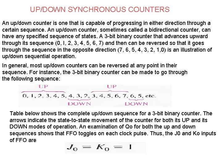 UP/DOWN SYNCHRONOUS COUNTERS An up/down counter is one that is capable of progressing in