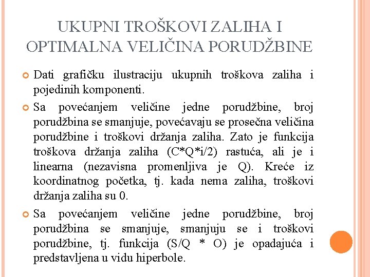 UKUPNI TROŠKOVI ZALIHA I OPTIMALNA VELIČINA PORUDŽBINE Dati grafičku ilustraciju ukupnih troškova zaliha i