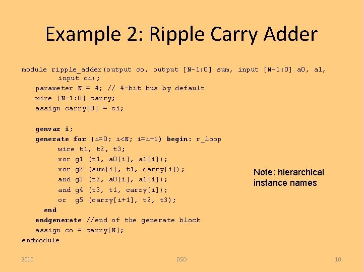 Example 2: Ripple Carry Adder module ripple_adder(output co, output [N-1: 0] sum, input [N-1: