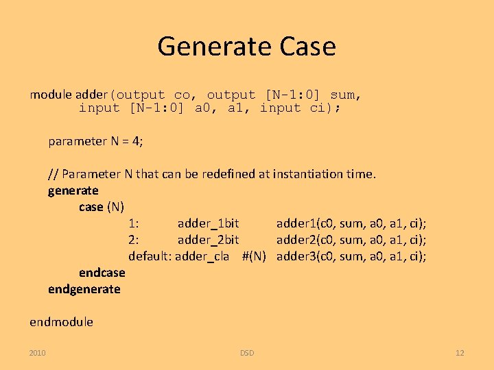 Generate Case module adder(output co, output [N-1: 0] sum, input [N-1: 0] a 0,