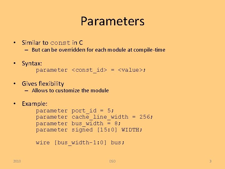 Parameters • Similar to const in C – But can be overridden for each