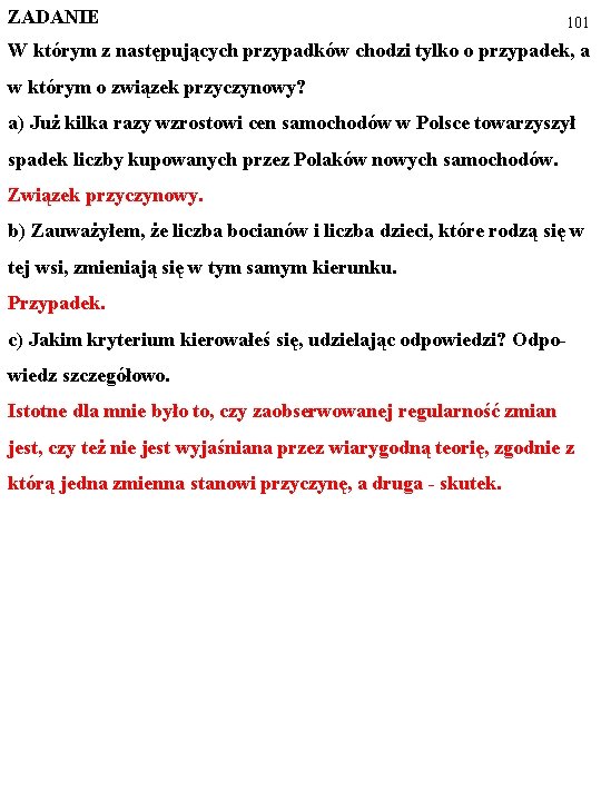 ZADANIE 101 W którym z następujących przypadków chodzi tylko o przypadek, a w którym ZADANIE 101 W którym z następujących przypadków chodzi tylko o przypadek, a w którym