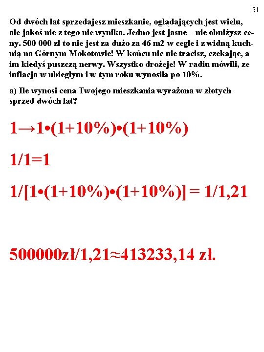 51 Od dwóch lat sprzedajesz mieszkanie, oglądających jest wielu, ale jakoś nic z tego