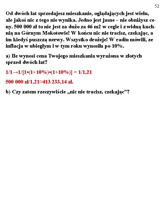 52 Od dwóch lat sprzedajesz mieszkanie, oglądających jest wielu, ale jakoś nic z tego 52 Od dwóch lat sprzedajesz mieszkanie, oglądających jest wielu, ale jakoś nic z tego