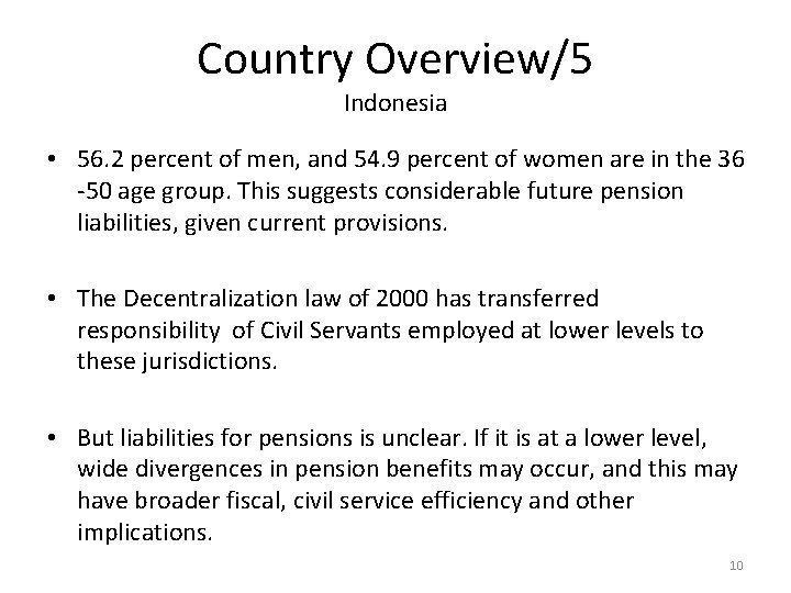 Country Overview/5 Indonesia • 56. 2 percent of men, and 54. 9 percent of