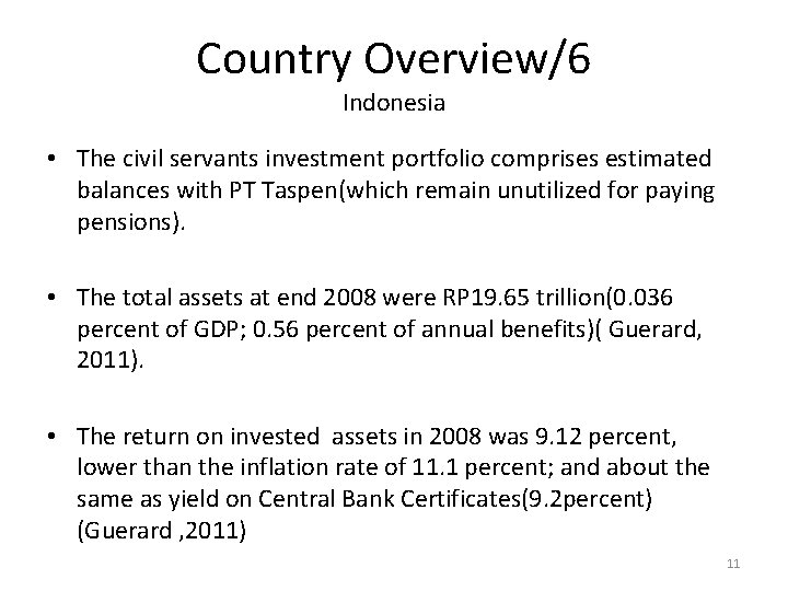 Country Overview/6 Indonesia • The civil servants investment portfolio comprises estimated balances with PT