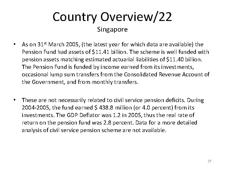 Country Overview/22 Singapore • As on 31 st March 2005, (the latest year for