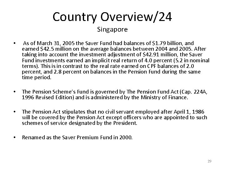Country Overview/24 Singapore • As of March 31, 2005 the Saver Fund had balances