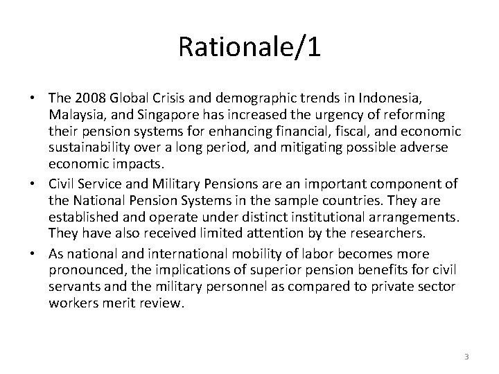 Rationale/1 • The 2008 Global Crisis and demographic trends in Indonesia, Malaysia, and Singapore