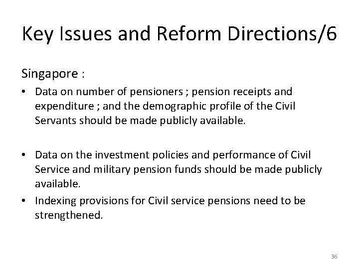 Key Issues and Reform Directions/6 Singapore : • Data on number of pensioners ;
