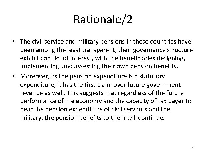 Rationale/2 • The civil service and military pensions in these countries have been among