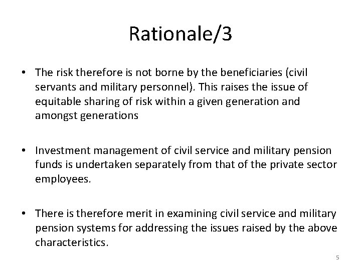 Rationale/3 • The risk therefore is not borne by the beneficiaries (civil servants and