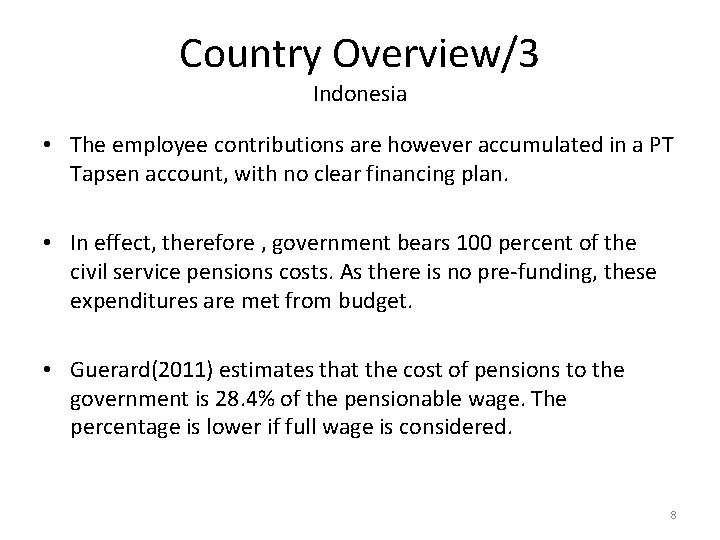 Country Overview/3 Indonesia • The employee contributions are however accumulated in a PT Tapsen